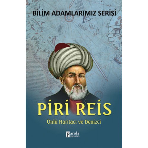 Piri Reis Ünlü Haritacı ve Denizci