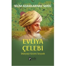 Evliya Çelebi / Dünyayı Gezen Seyyah