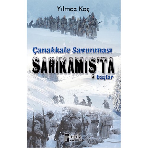 Çanakkale Savunması Sarıkamış’ta Başlar