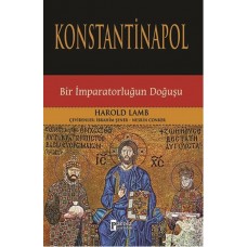 Konstantinapol  Bir İmparatorluğun Doğuşu