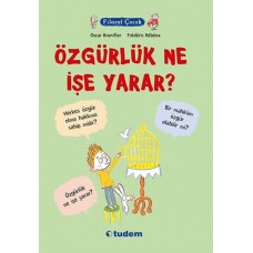 Filozof Çocuk - Özgürlük Ne İşe Yarar?