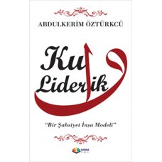 Kul Liderlik  Bir Şahsiyet İnşa Modeli