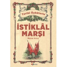 Tarihi Öykülerle İstiklal Marşı