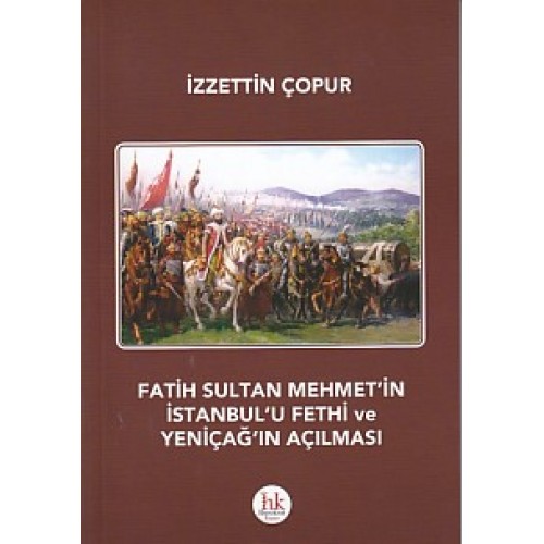 Fatih Sultan Mehmet'in İstanbul'u Fethi ve Yeniçağ'ın Açılması