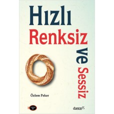 Hızlı, Renksiz ve Sessiz