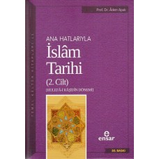 Ana Hatlarıyla İslam Tarihi 2