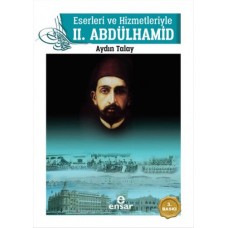 Eserleri ve Hizmetleriyle 2. Abdülhamid