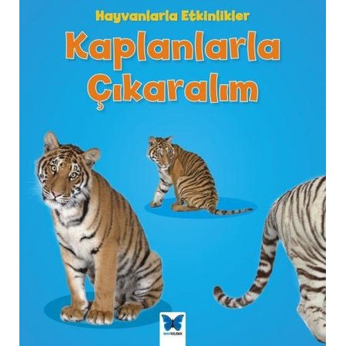 Hayvanlarla Etkinlikler - Kaplanlarla Çıkaralım