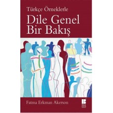 Türkçe Örneklerle Dile Genel Bir Bakış