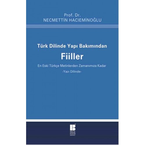 Türk Dilinde Yapı Bakımından Fiiller  (En Eski Türkçe Metinlerden Zamanımıza Kadar)