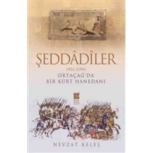 Şeddadiler 951-1199 - Orta Çağ'da Bir Kürt Hanedanı