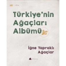 İğne Yapraklı Ağaçlar - Türkiye'nin Ağaçları Albümü