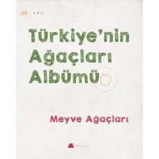 Meyve Ağaçları - Türkiye'nin Ağaçları Albümü