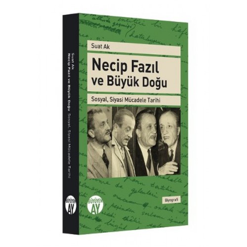 Necip Fazıl ve Büyük Doğu  Sosyal, Siyasi Mücadele Tarihi