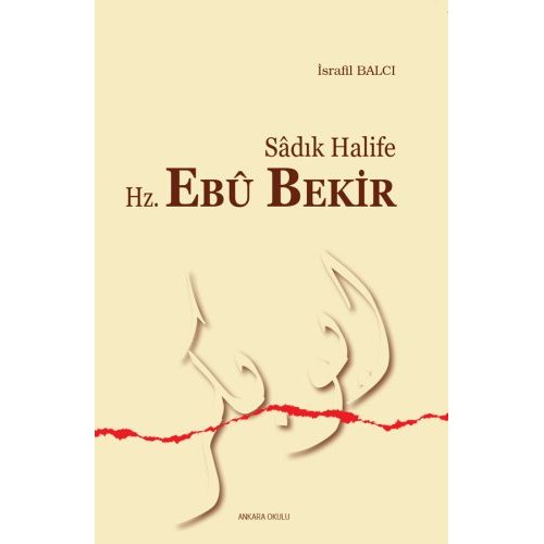 Sadık Halife Hz. Ebu Bekir