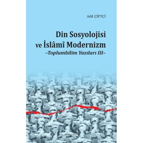 Din Sosyolojisi ve İslami Modernizm - Toplumbilim Yazıları III