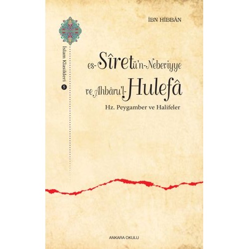 Es-Siretü'n - Nebeviyye ve Ahbaru'l - Hulefa