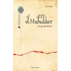 El-Muhabber / İslam Klasikleri 13 - Arap Kültürü