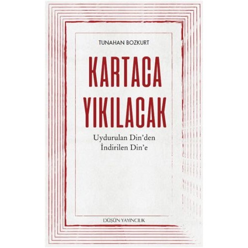 Kartaca Yıkılacak - Uydurulan Din'den İndirilen Din'e