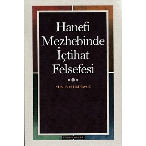 Hanefi Mezhebinde İçtihat Felsefesi