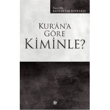 Kur’an’a Göre Kiminle?