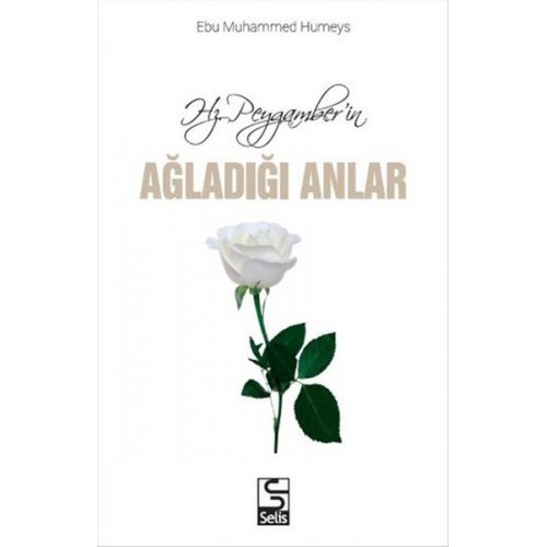 Hz. Peygamberin Ağladığı Anlar