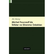 Michel Foucault' da İktidar ve Direnme Odakları