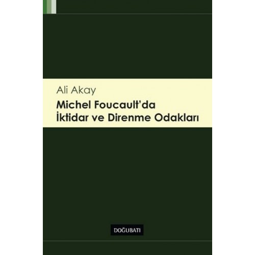 Michel Foucault' da İktidar ve Direnme Odakları