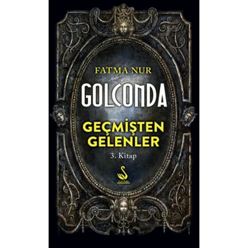 Geçmişten Gelenler 3. Kitap - Golconda