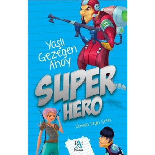 Super Hero - Yaşlı Gezegen Ahoy