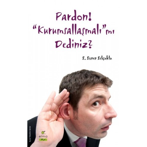 Pardon! Kurumsallaşmalı'mı Dediniz?