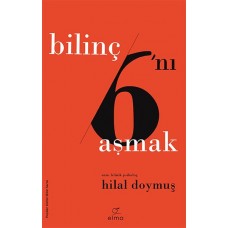 Bilinç Altını Aşmak - Bilinç 6’ını Aşmak