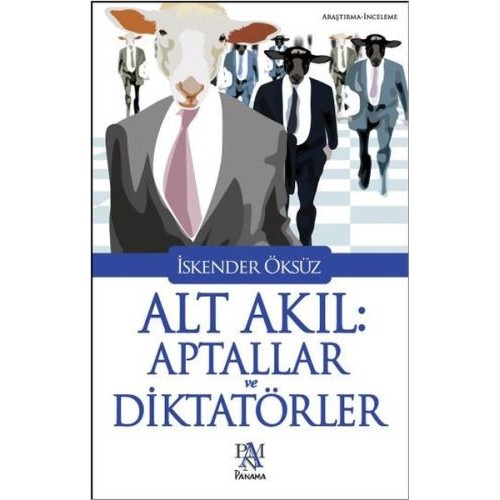 Alt Akıl: Aptallar ve Diktatörler