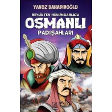 Beylikten Hükümdara Osmanlı Padişahları (Çocuk)