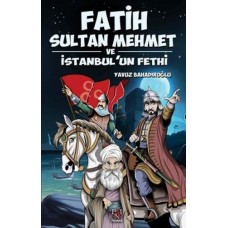 Fatih Sultan Mehmet ve İstanbul'un Fethi