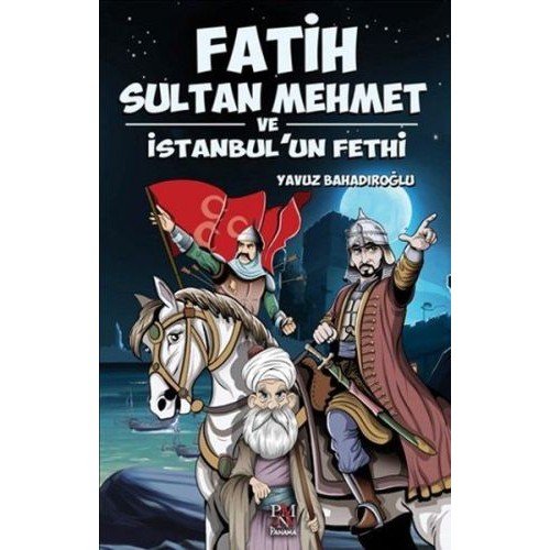 Fatih Sultan Mehmet ve İstanbul'un Fethi