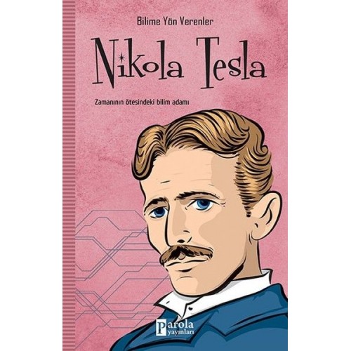 Bilime Yön Verenler: Nikola Tesla