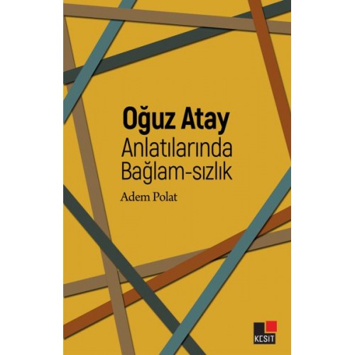 Oğuz Atay Anlatılarında Bağlam-Sızlık