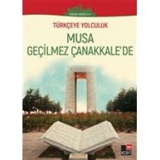 Musa Geçilmez Çanakkale'de - (Yüksek Seviye C1)