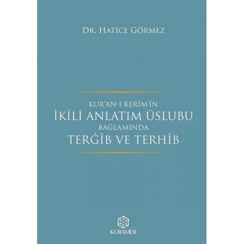 Kuranı Kerimin İkili Anlatım Üslubu Bağlamında Tergib ve Terhib