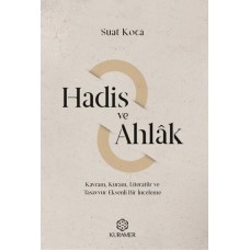 Hadis ve Ahlak Kavram Kuram Literatür ve Tasavvur Eksenli Bir İnceleme