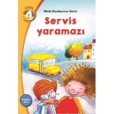 Minik Dostlarımız Serisi - Servis Yaramazı