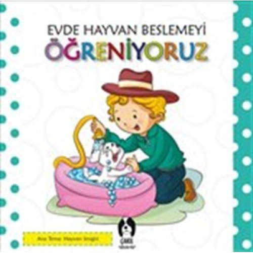 Evde Hayvan Beslemeyi Öğreniyoruz