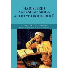 Hadislerin Anlaşılmasında Aklın ve Fıkhın Rolü