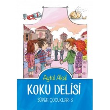 Süper Çocuklar 3 - Koku Delisi