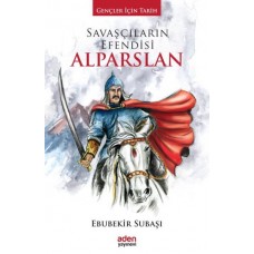 Gençler İçin Tarih - Savaşçıların Efendisi Alparslan (Ciltli)