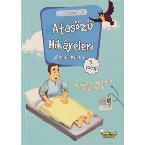 Atasözü Hikayeleri - Ayağını Yorganına Göre Uzat