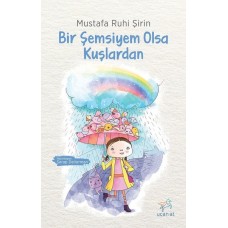 Bir Şemsiyem Olsa Kuşlardan