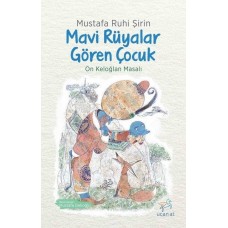 Mavi Rüyalar Gören Çocuk - On Keloğlan Masalı