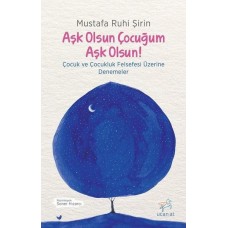 Aşk Olsun Çocuğum Aşk Olsun!